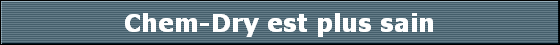 Chem-Dry est plus sain