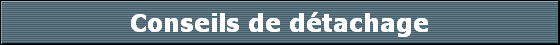 Conseils de dtachage